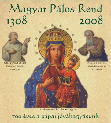 Magyar Pálos Rend 1308 - 2008.